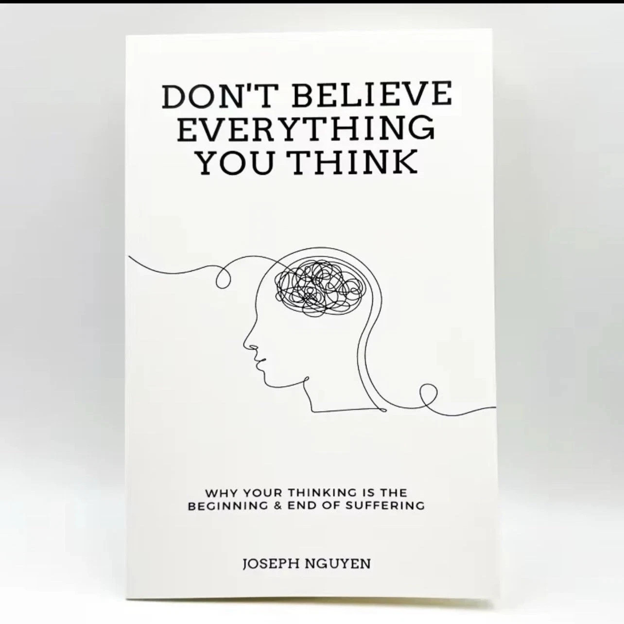 Don\'t Believe Everything You Think by Joseph Nguyen – English Edition Book
