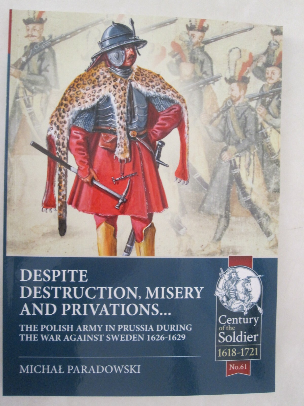Despite Destruction, Misery and Privations… The Polish Army in Prussia during