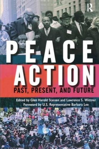 PEACE ACTION: PAST, PRESENT, AND FUTURE By Glen Harold Stassen & Lawrence S.