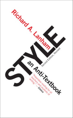 Style: An Anti-Textbook - Paperback By Lanham, Richard A - VERY GOOD