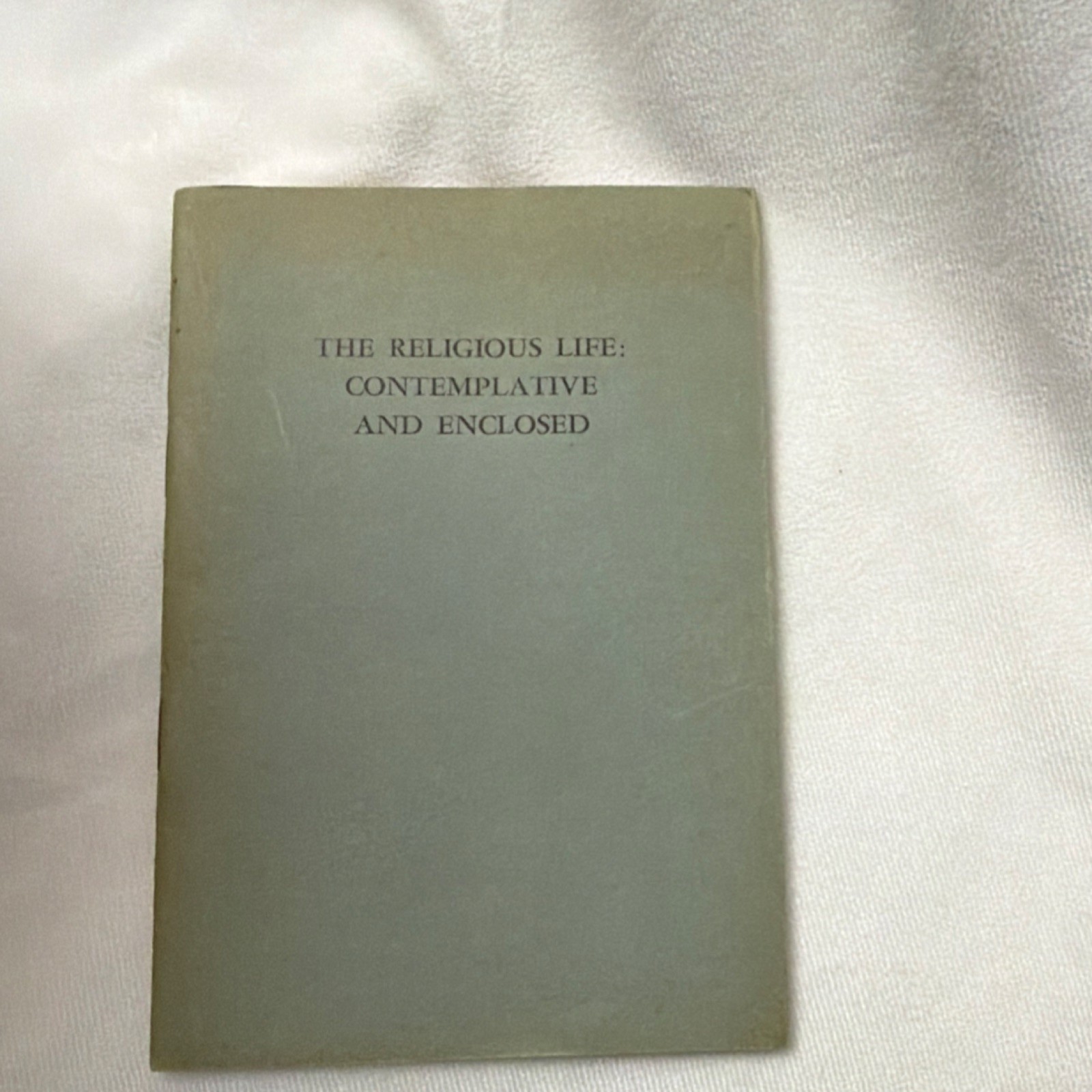 The Religious Life: Contemplative and Enclosed St. Mary\'s Abbey 1955 Softcover The Religious Life: Contemplative and Enclosed St. Mary\'s Abbey 1955 Softcover