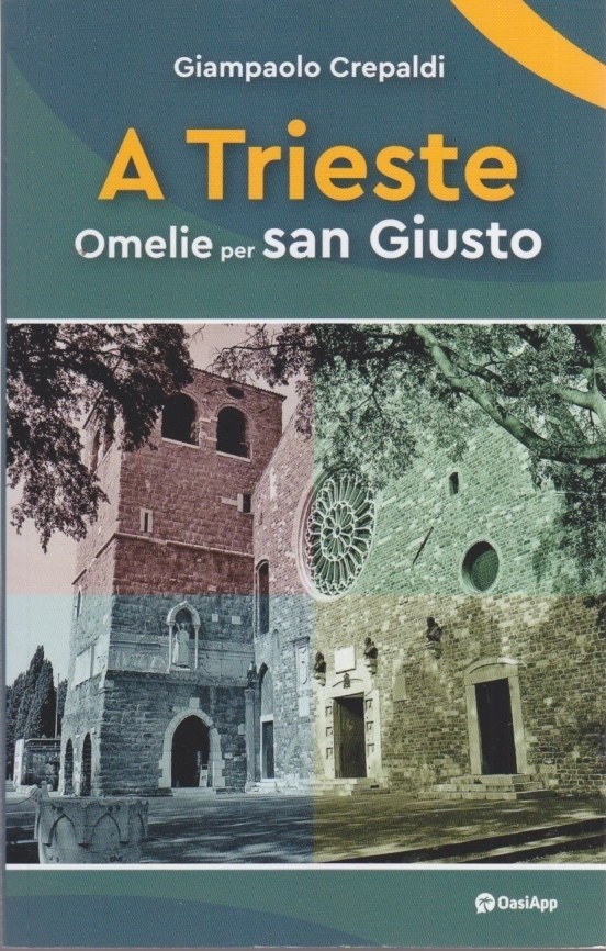 Giampaolo Crepaldi A TRIESTE Omelie per San Giusto