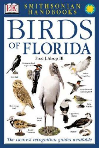 Smithsonian Handbooks: Birds of Florida (Smithsonian Handbooks) By DK - GOOD Smithsonian Handbooks: Birds of Florida (Smithsonian Handbooks) By DK - GOOD