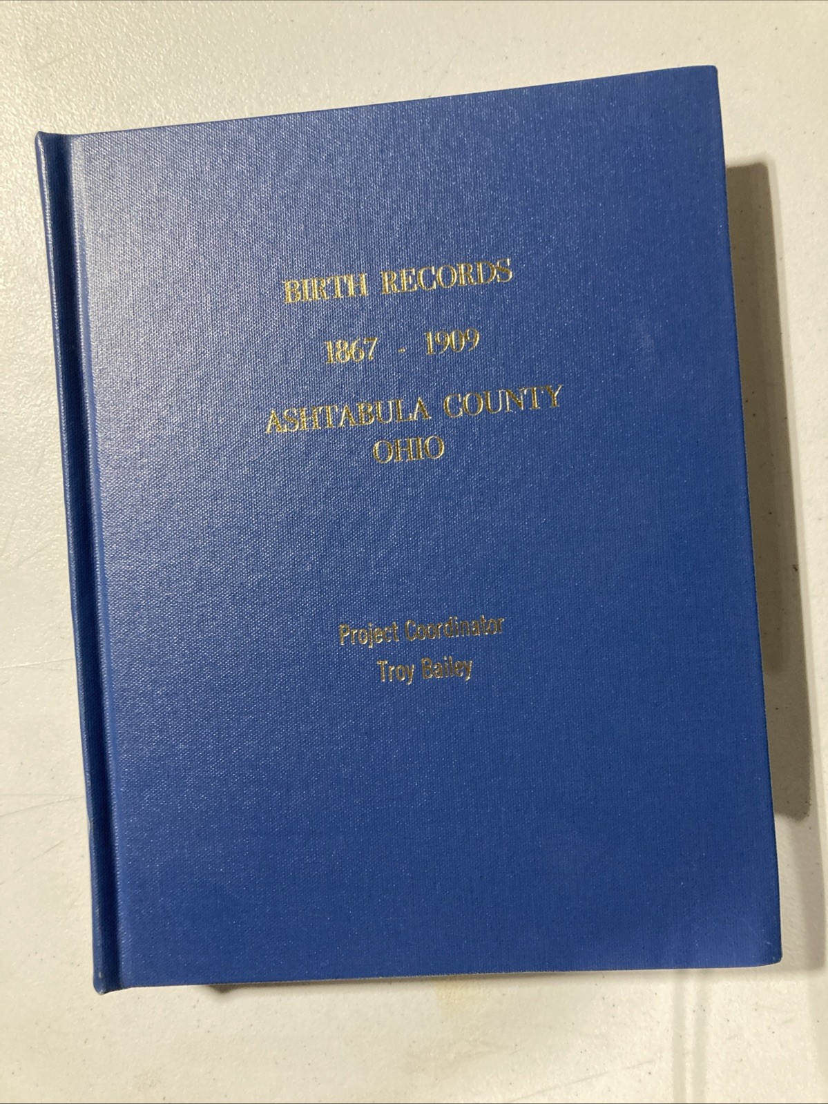 Birth Records (1867-1909) Ashtabula County, Ohio Hardcover 1996