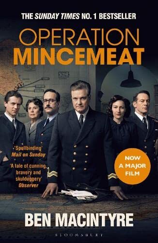 Operation Mincemeat: The True Spy Story that Changed the Course 