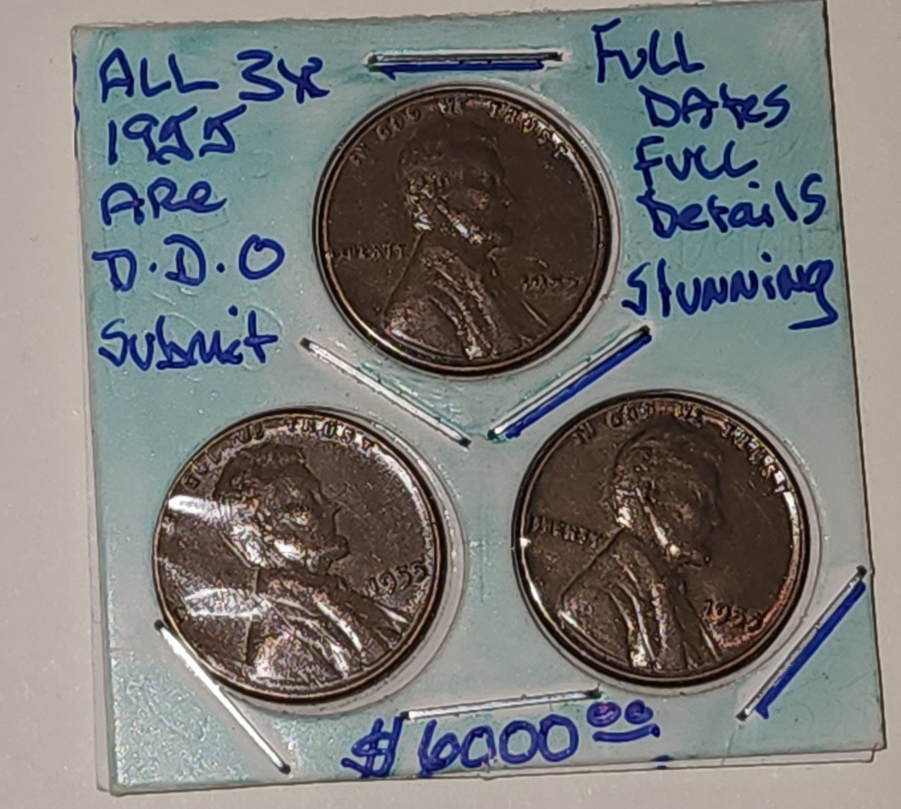 We have three 1955 D.D.O. Wheat Cents available.all For 1 Price 