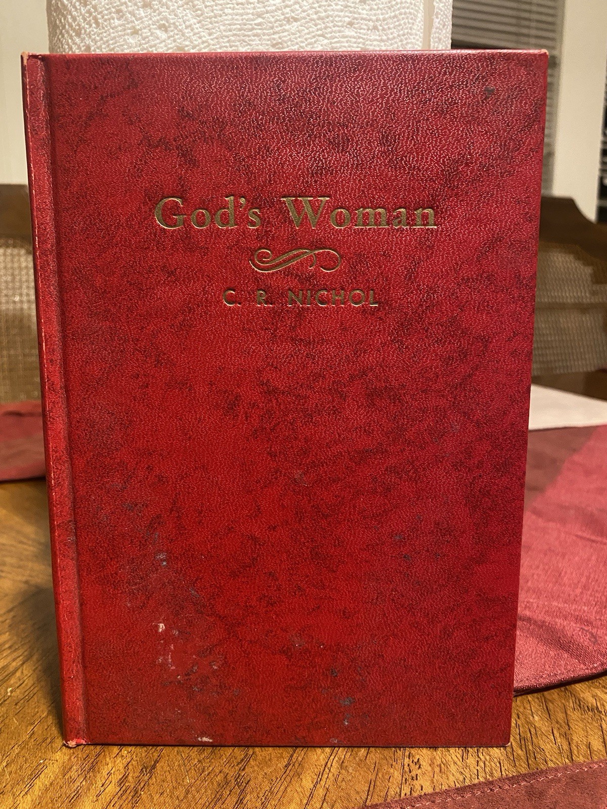 Vintage God\'s Woman C R Nichol Hardcover 1938 Copyright Nichol Publishing Co.