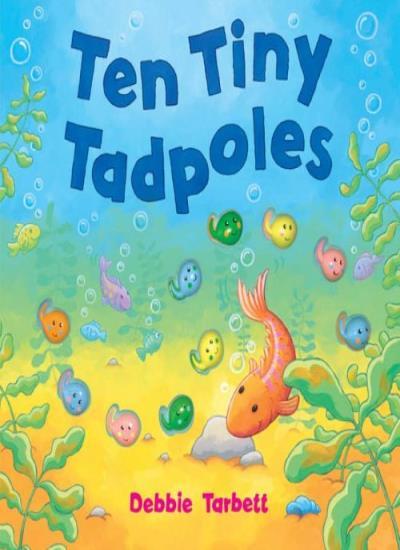 Ten Tiny Tadpoles By Debbie Tarbett