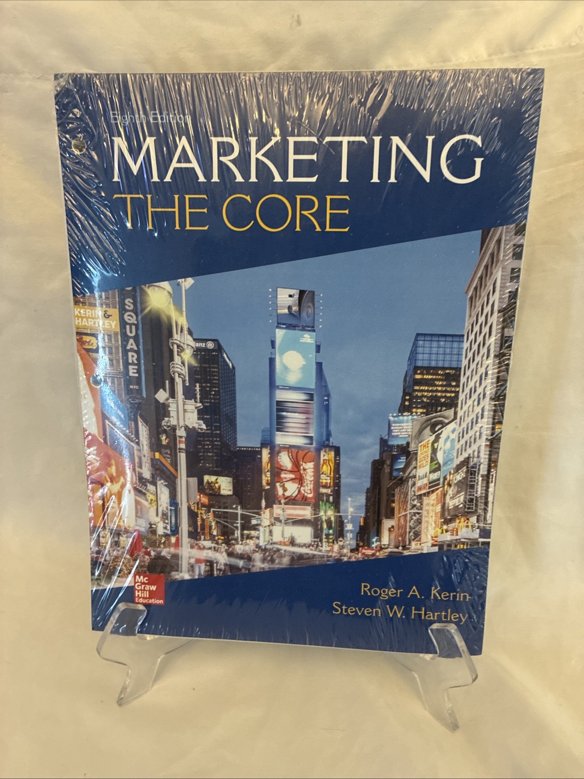 Loose Leaf Marketing : The Core Eighth Edition by Kerin & Hartley Loose Leaf Marketing : The Core Eighth Edition by Kerin & Hartley