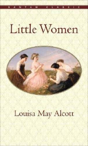 Little Women (Bantam Classics) - Paperback By Alcott, Louisa May - GOOD Little Women (Bantam Classics) - Paperback By Alcott, Louisa May - GOOD