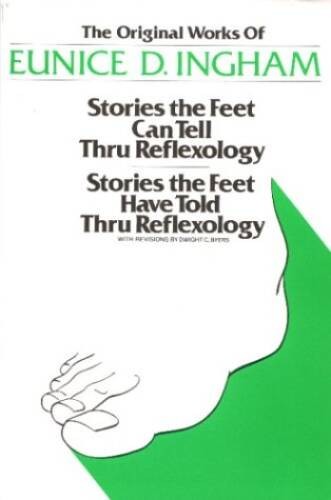 Original Works of Eunice D. Ingham: Stories the Feet Can Tell Thru Reflex - GOOD Original Works of Eunice D. Ingham: Stories the Feet Can Tell Thru Reflex - GOOD
