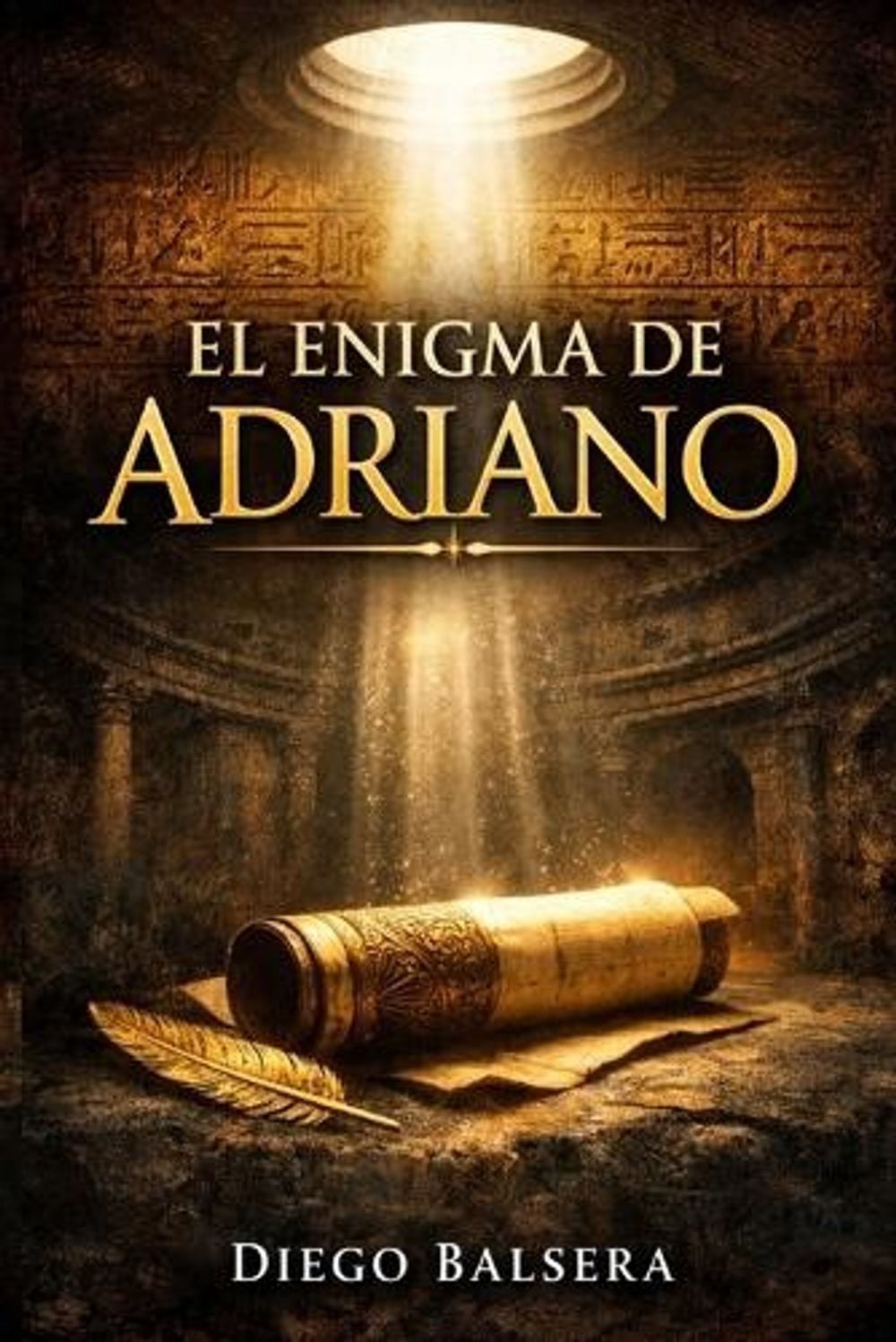 El Enigma de Adriano: El misterio que uni? Egipto y Roma by Diego Balsera (Spani