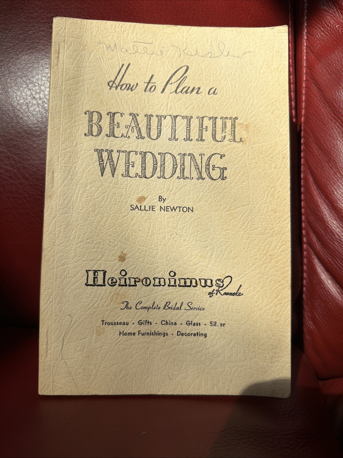 Vintage 1958 How to Plan a Beautiful Wedding Sallie Newton Heironimus Roanoke VA