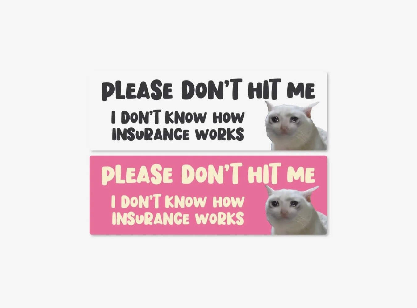 Please Don’t Hit Me – I Don’t Know How Insurance Works – Funny Car Sticker