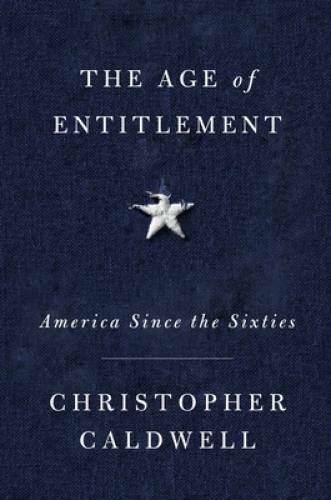 The Age of Entitlement: America Since the Sixties - Hardcover - VERY GOOD The Age of Entitlement: America Since the Sixties - Hardcover - VERY GOOD