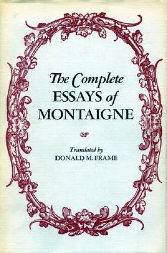 The Complete Essays of Montaigne - Paperback By Michel de Montaigne - ACCEPTABLE