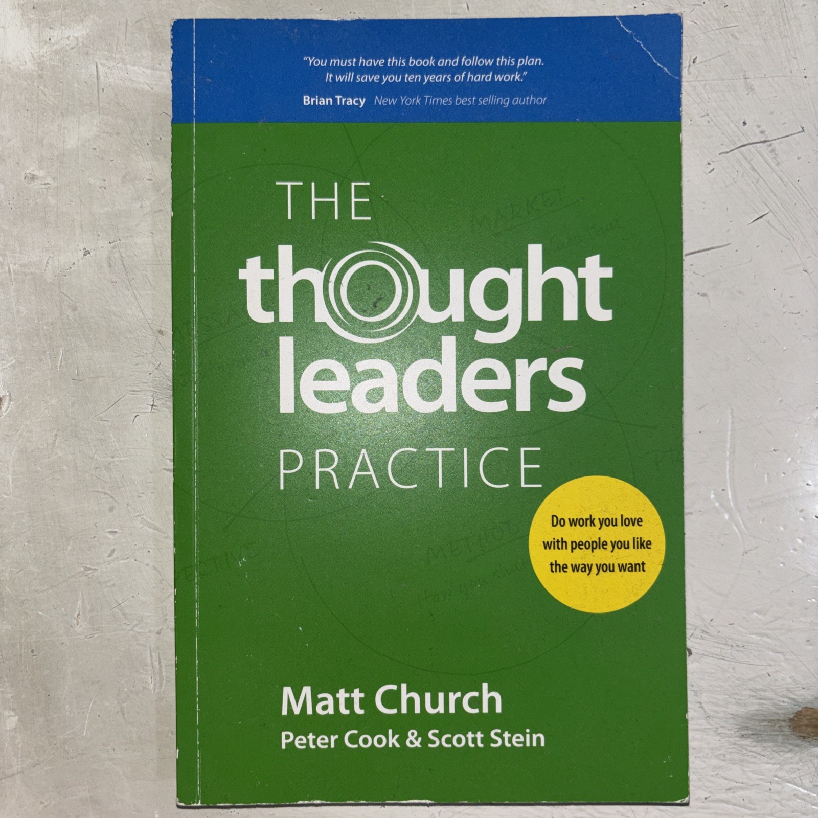 The Thought Leaders Practice - paperback Church, Matt|Stein, Scott|Cook, Pet... The Thought Leaders Practice - paperback Church, Matt|Stein, Scott|Cook, Pet...