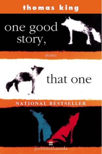 One Good Story, That One - Paperback By King, Thomas - VERY GOOD One Good Story, That One - Paperback By King, Thomas - VERY GOOD