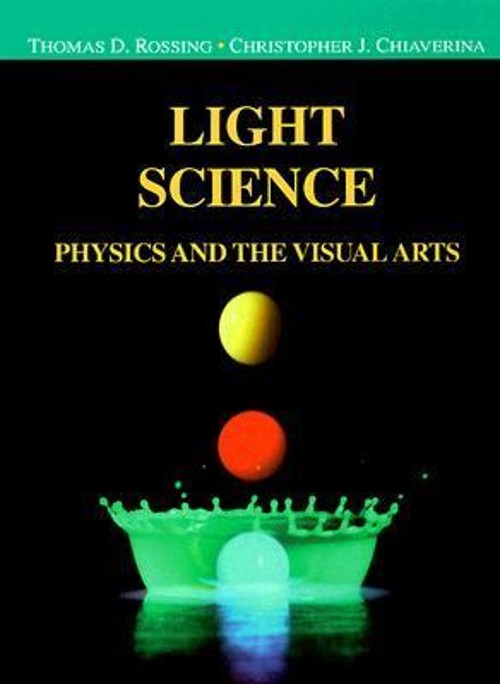 Light Science : Physics and the Visual Arts Hardcover Light Science : Physics and the Visual Arts Hardcover