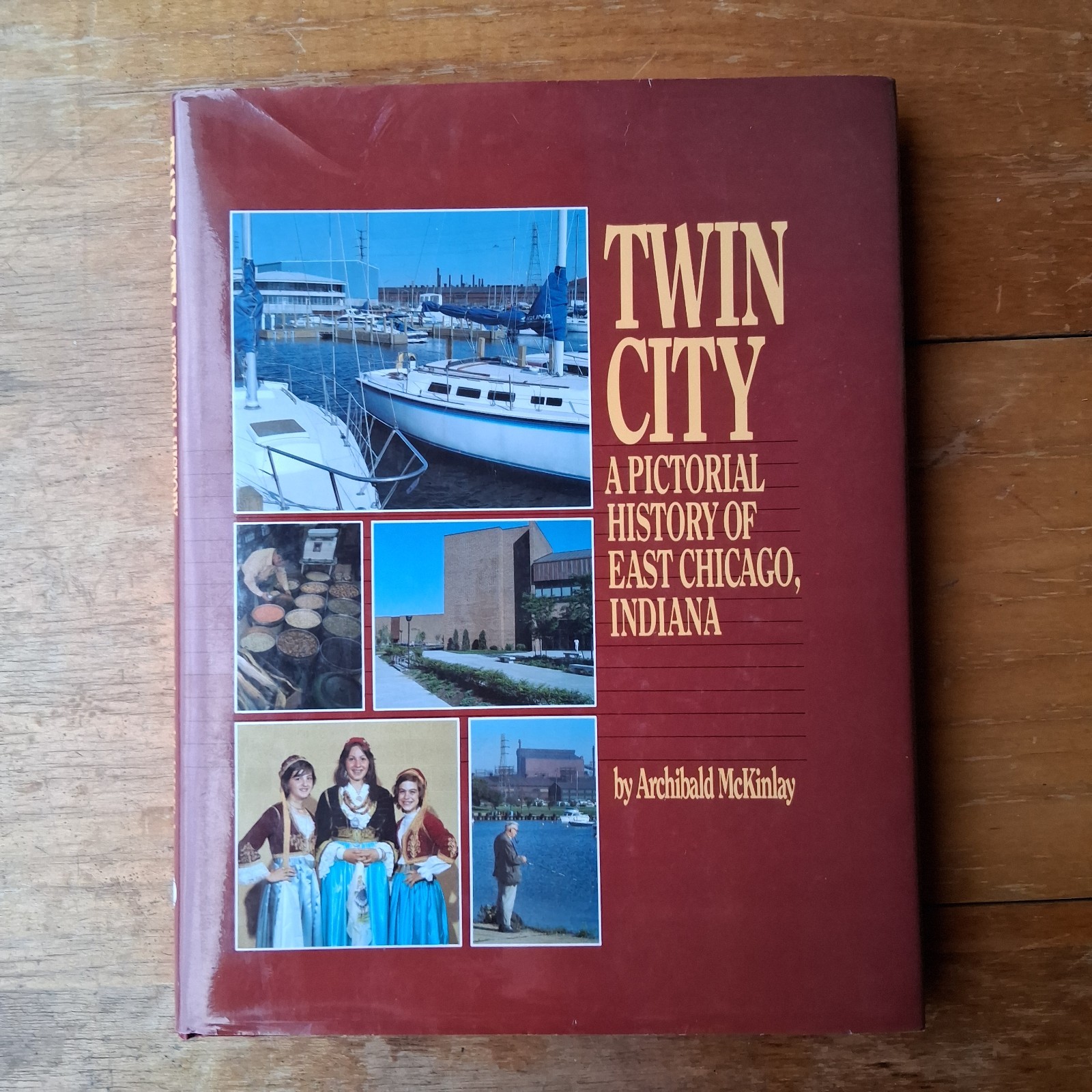 Twin City A Pictorial History of East Chicago, Indiana Harbor 1st Edition Book