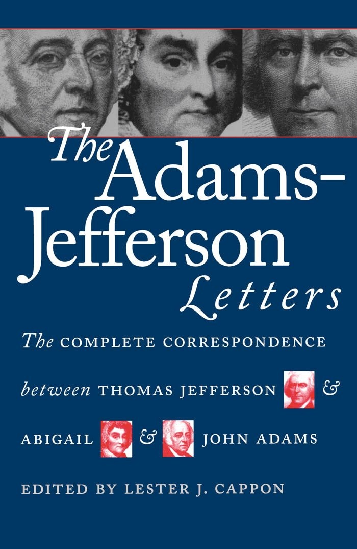 The Adams-Jefferson Letters: The Complete Correspondence Between Thomas Jeff...