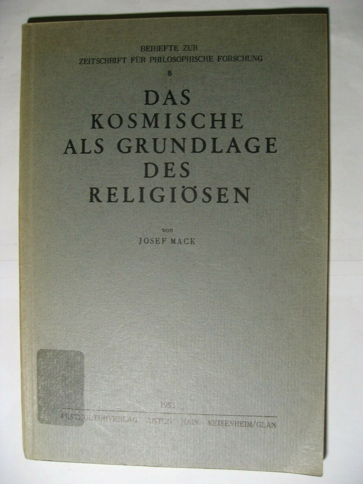 The Cosmic as the Basis of Religious by Josef Mack, Westkulturverlag 1953