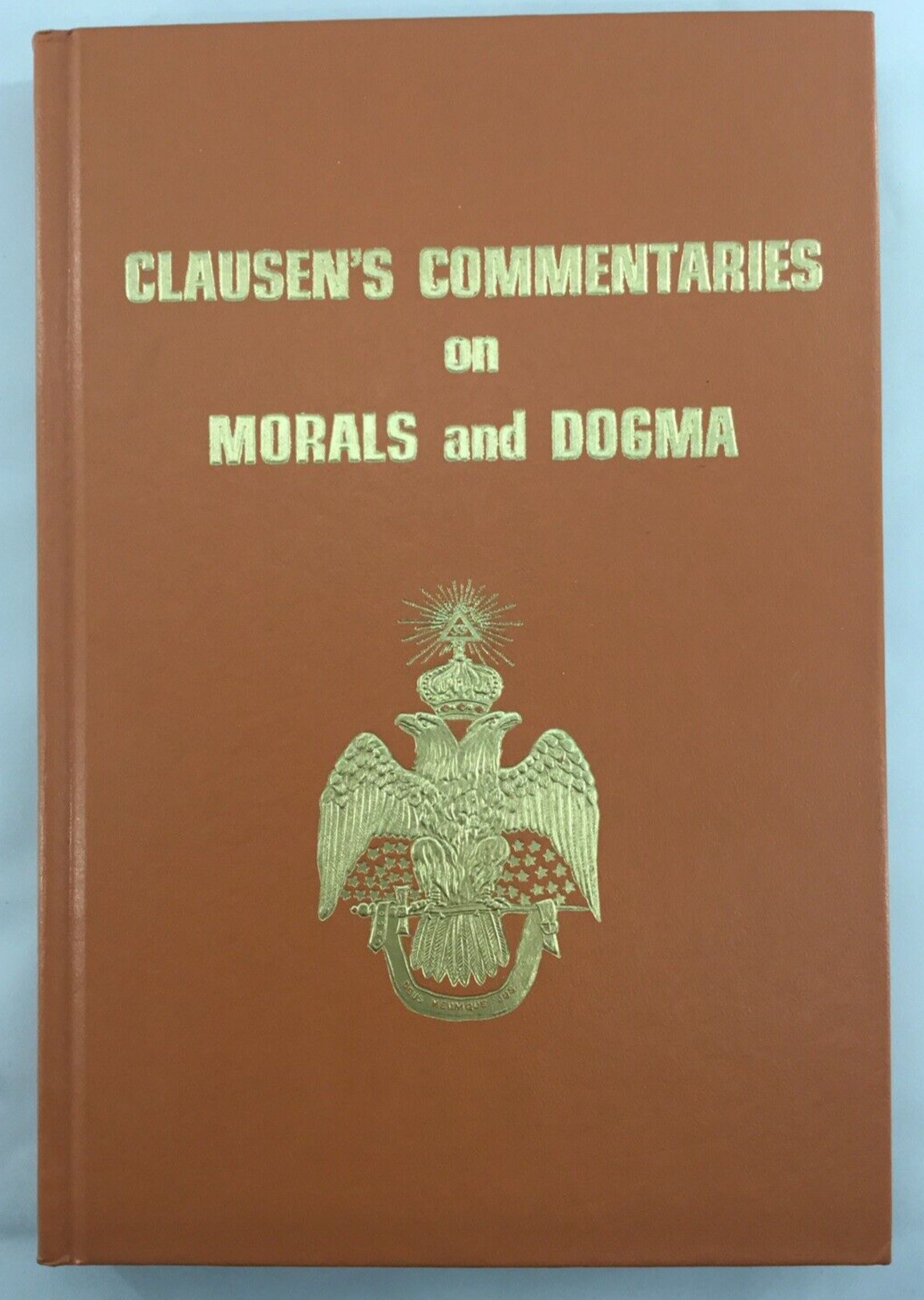 Clausen\'s Commentaries on Morals & Dogma Hardback 1983 Masonic Freemason Mason Clausen\'s Commentaries on Morals & Dogma Hardback 1983 Masonic Freemason Mason