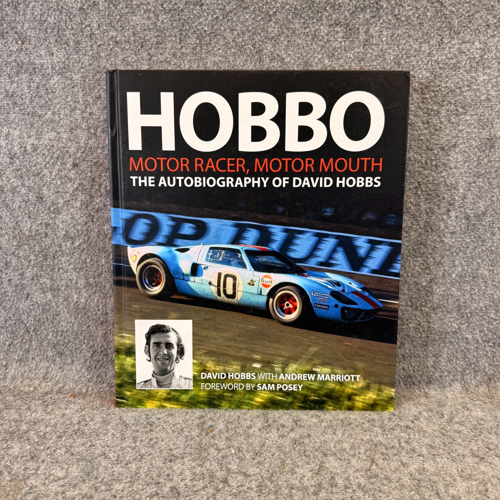 Hobbo: the Autobiography of David Hobbs : Motor Racer, Motor Mouth by David...