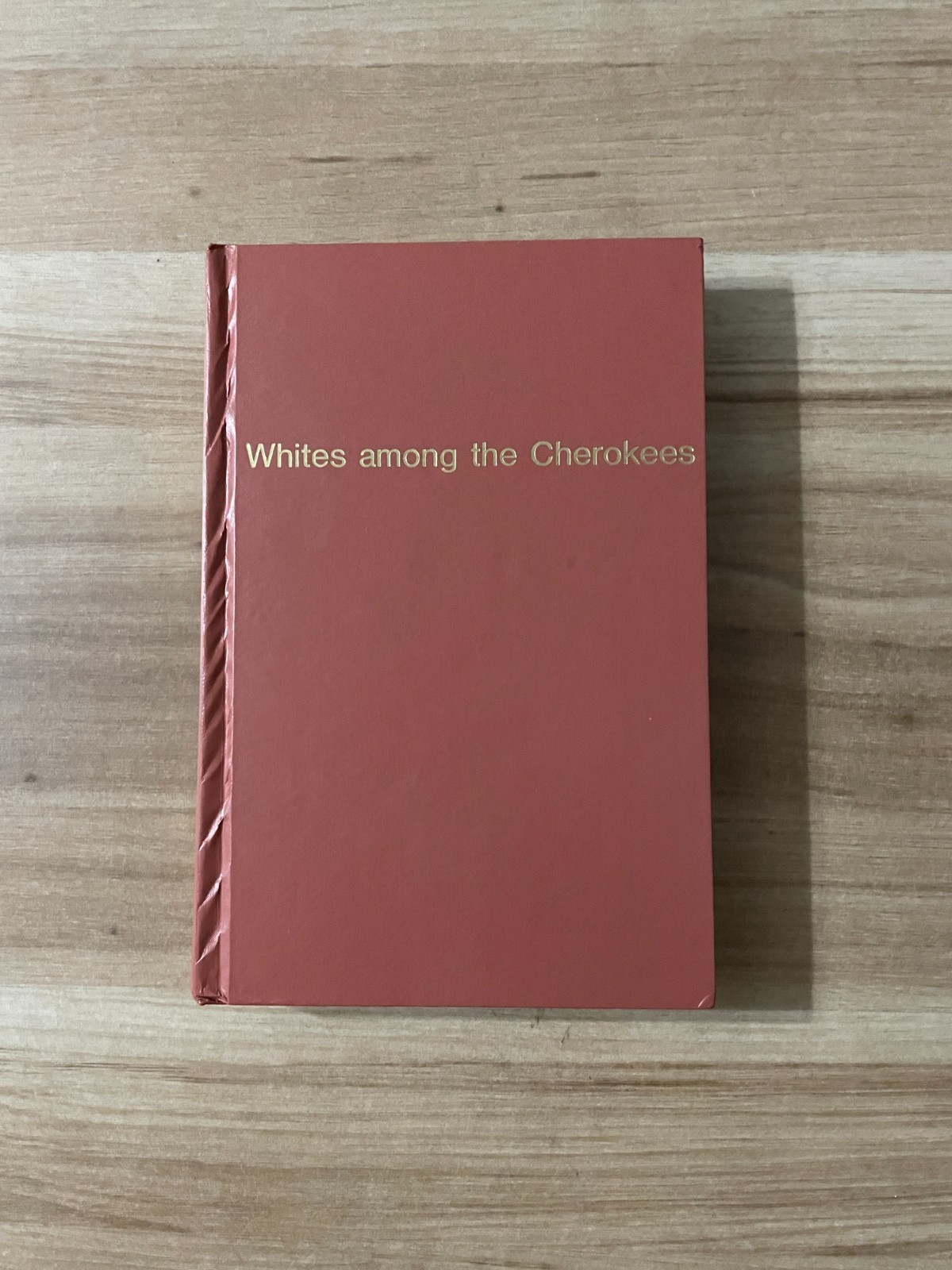 Whites Among the Cherokees, Georgia 1828-1838 - Mary B. Warren - Hardcover -Good