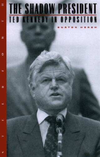 The Shadow President: Ted Kennedy in Opposition - Hardcover - VERY GOOD
