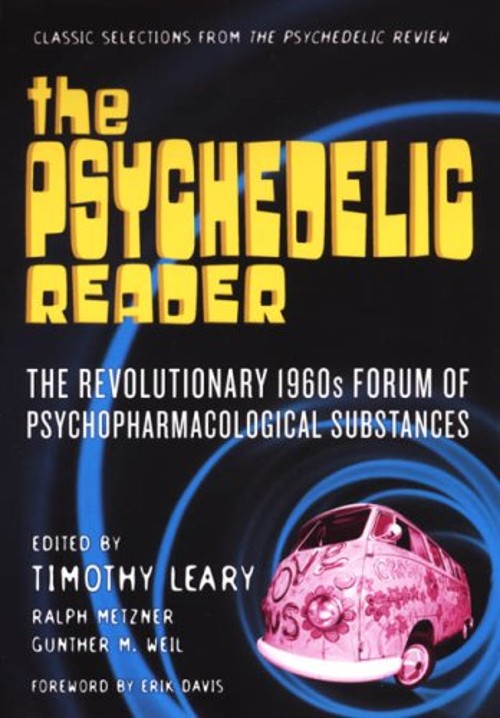 The Psychedelic Reader : Selected from the Psychedelic Review Pap The Psychedelic Reader : Selected from the Psychedelic Review Pap