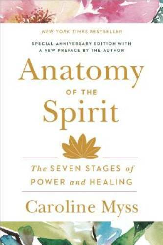 Anatomy of the Spirit: The Seven Stages of Power and Healing - VERY GOOD
