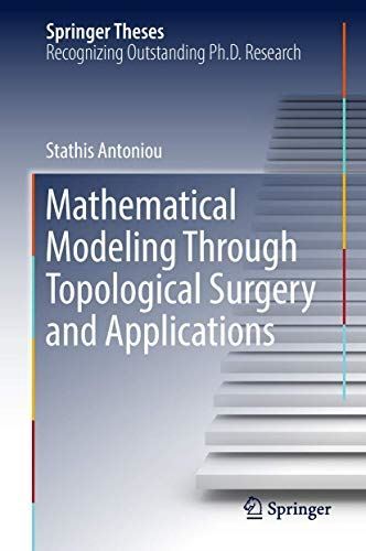 Mathematical Modeling Through Topological Surgery and (2018) Mathematical Modeling Through Topological Surgery and (2018)