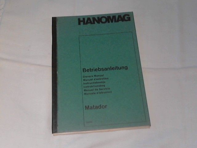Betriebsanleitung Hanomag Matador 1,0 ... 1,3 ... 1,6 Hanomag Matador: