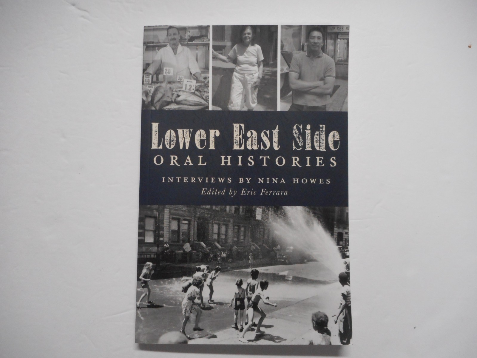 Lower East Side Oral Histories Book. By Nina Howes.2012 Edition. Read Once. VG+.