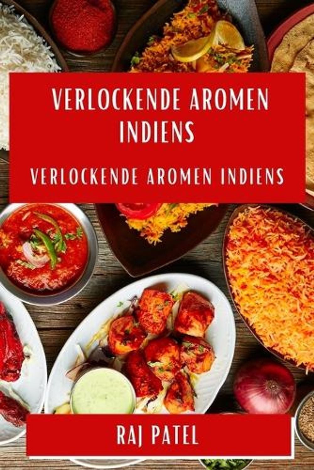 Verlockende Aromen Indiens: Eine Reise durch die Gew?rzwelten by Rajeev Charles 