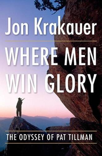 Where Men Win Glory: The Odyssey of Pat Tillman - Hardcover - VERY GOOD Where Men Win Glory: The Odyssey of Pat Tillman - Hardcover - VERY GOOD