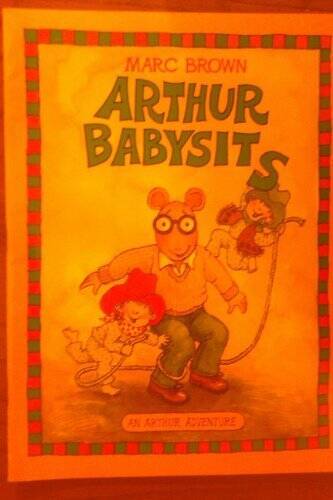 Arthur Babysits (Marc Brown\'s Arthur adventures) - Paperback - GOOD Arthur Babysits (Marc Brown\'s Arthur adventures) - Paperback - GOOD