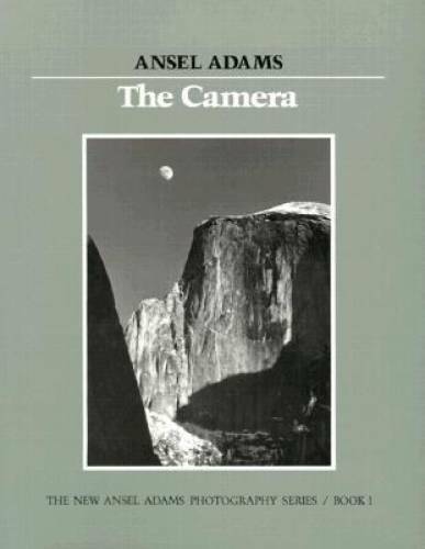 The Camera (New Ansel Adams Photography Series, Book 1) - Hardcover - GOOD The Camera (New Ansel Adams Photography Series, Book 1) - Hardcover - GOOD