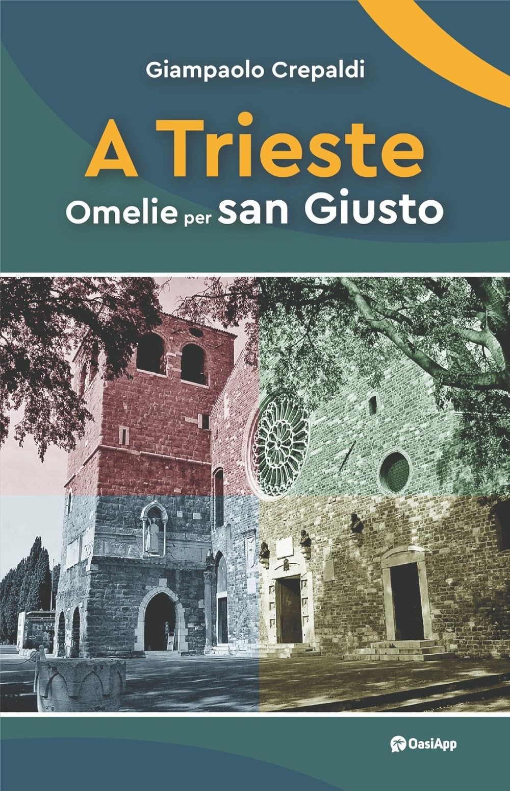 Giampaolo Crepaldi A Trieste. Omelie per san Giusto (Paperback) (UK IMPORT) Giampaolo Crepaldi A Trieste. Omelie per san Giusto (Paperback) (UK IMPORT)