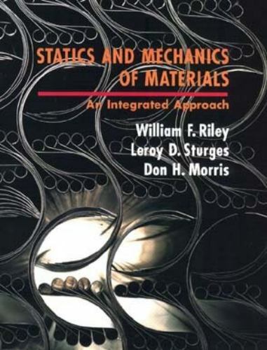 Statics and Mechanics of Materials: An Integrated Approach