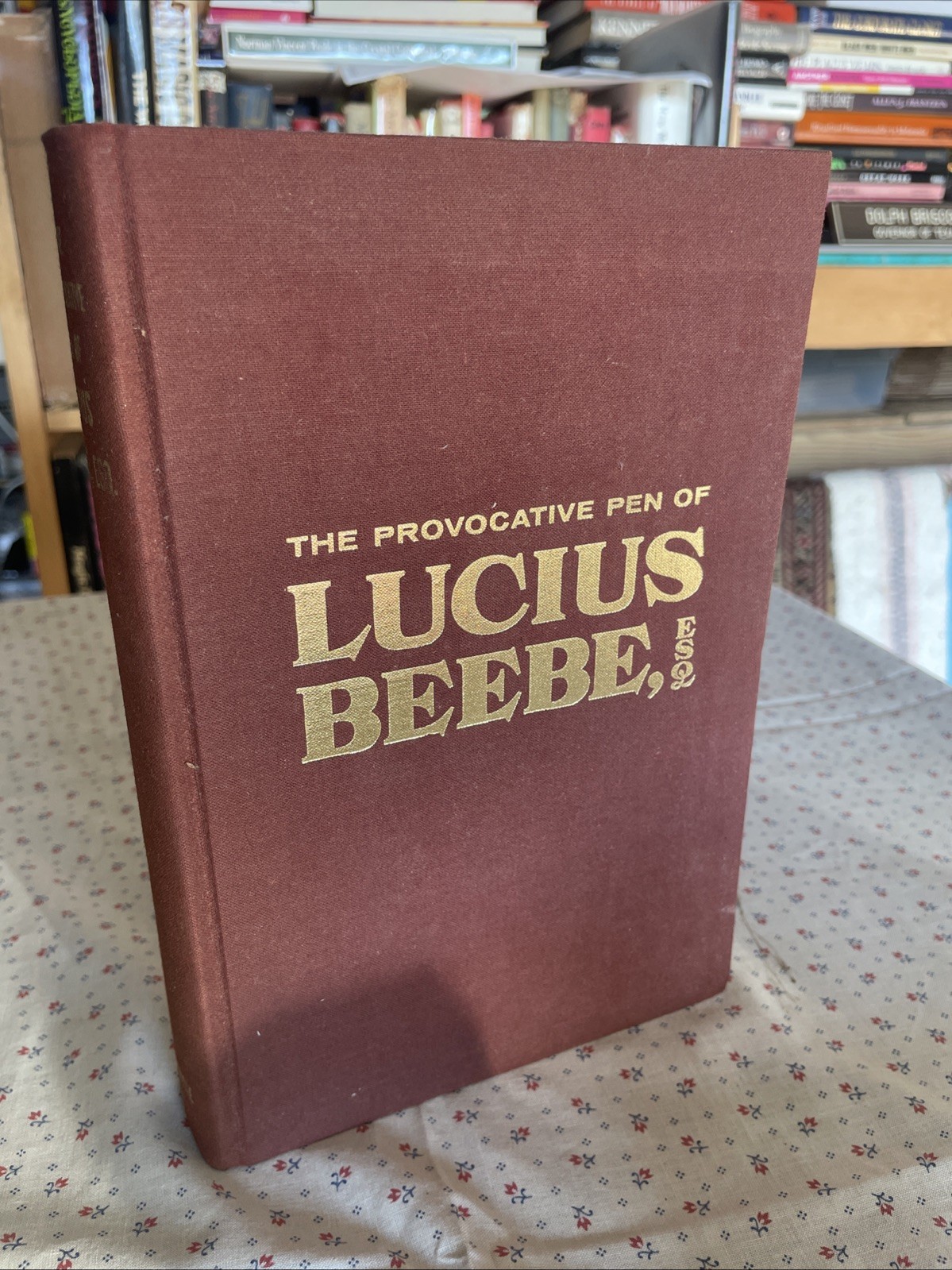 The Provocative Pen of Lucius Beebe, Esq (1966 1st San Francisco Chronicle HC)