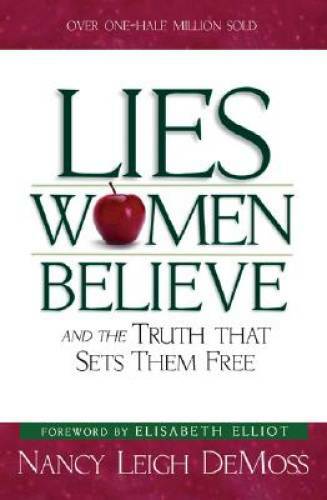 Lies Women Believe: And the Truth that Sets Them Free - Paperback - GOOD Lies Women Believe: And the Truth that Sets Them Free - Paperback - GOOD