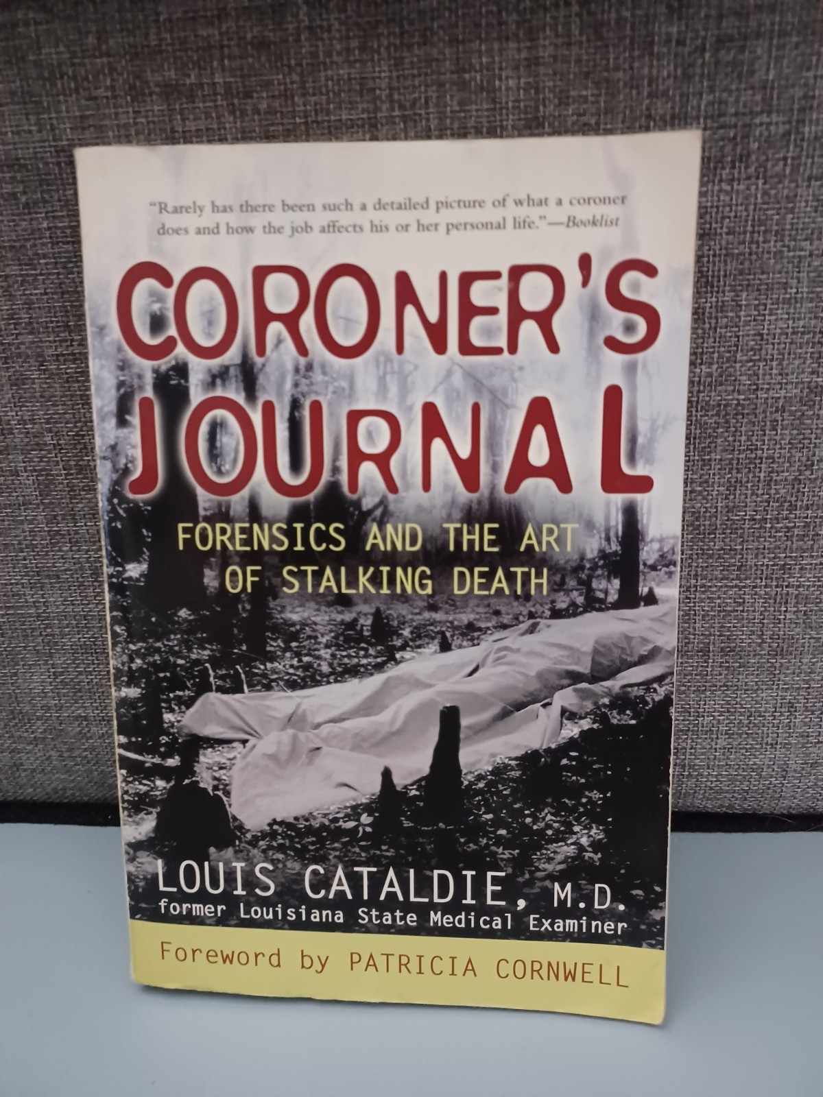 Coroner\'s Journal: Forensics and the Art of Stalking Death by Louis Cataldie