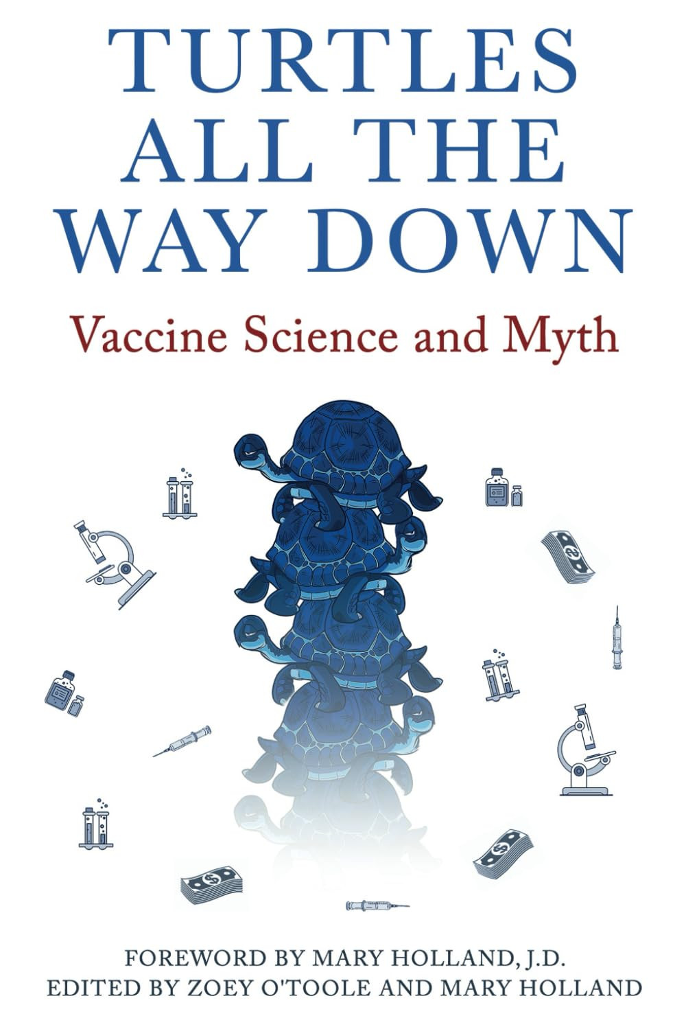 Turtles All the Way Down: Vaccine Science and Myth Turtles All the Way Down: Vaccine Science and Myth