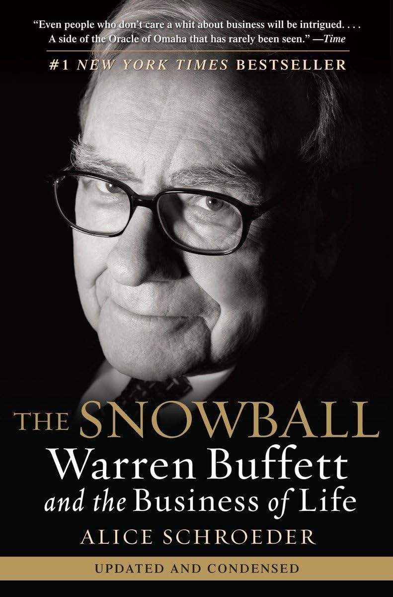 The Snowball: Warren Buffett and the Business of Life The Snowball: Warren Buffett and the Business of Life
