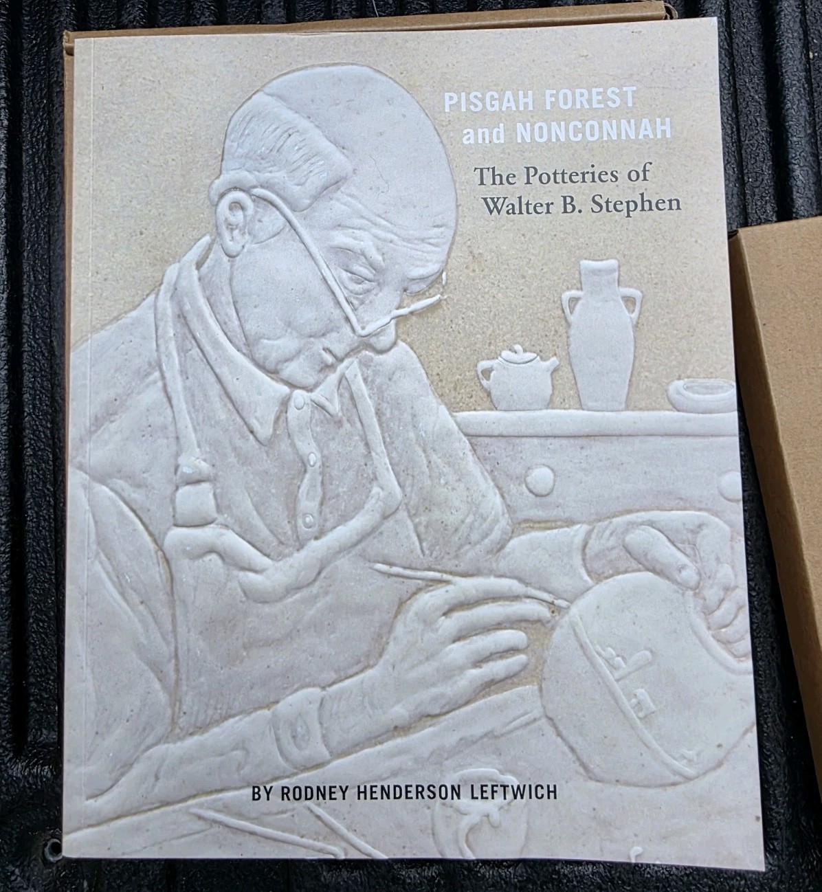Pisgah Forest and Nonconnah The Potteries of W B Stephen by R H Leftwich SC Book Pisgah Forest and Nonconnah The Potteries of W B Stephen by R H Leftwich SC Book