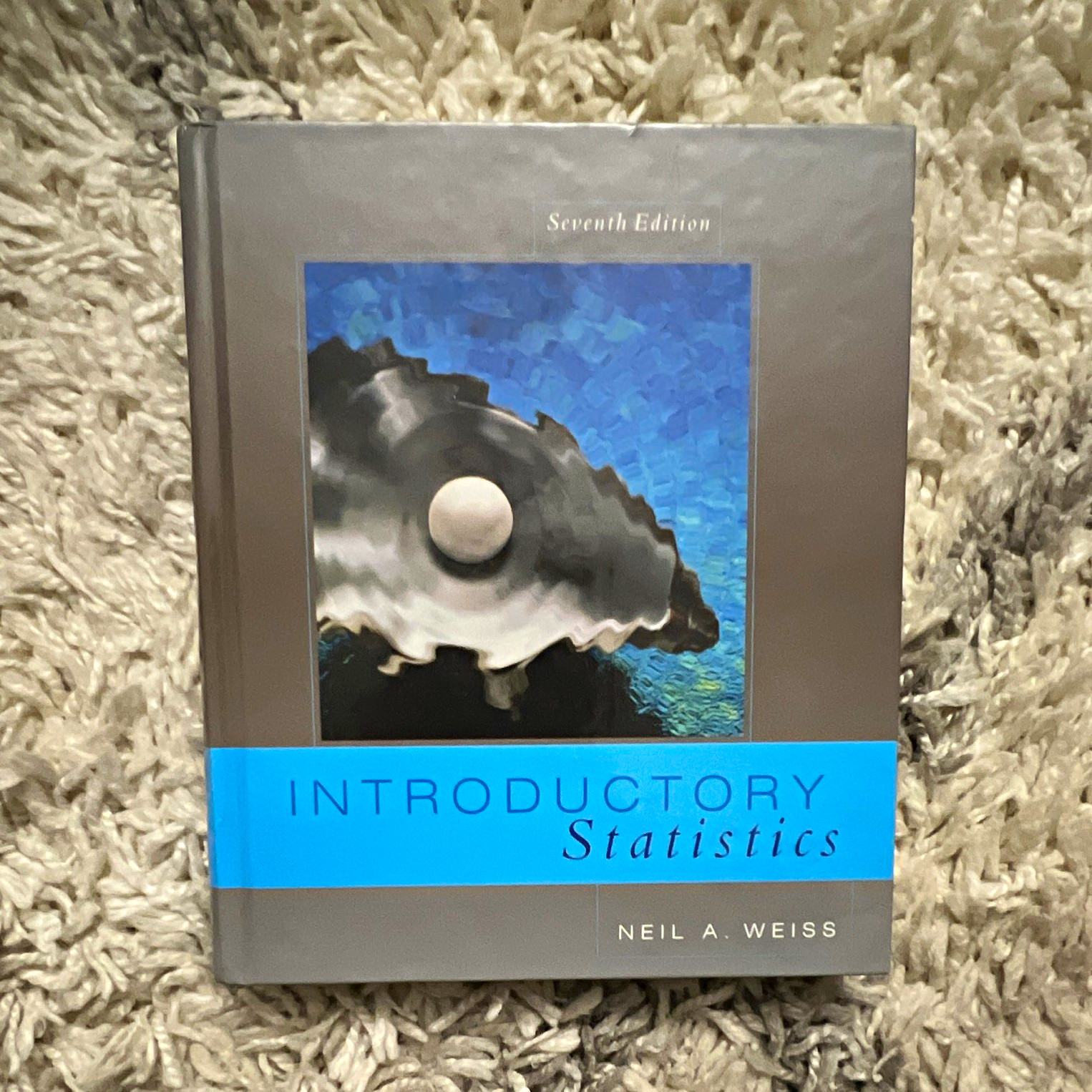 Neil A. Weiss Introductory Statistics 7th Ed Hardcover 2004 Pearson
