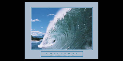 CHALLENGE Motivational Inspirational Massive Ocean Wave 22x28 POSTER Print
