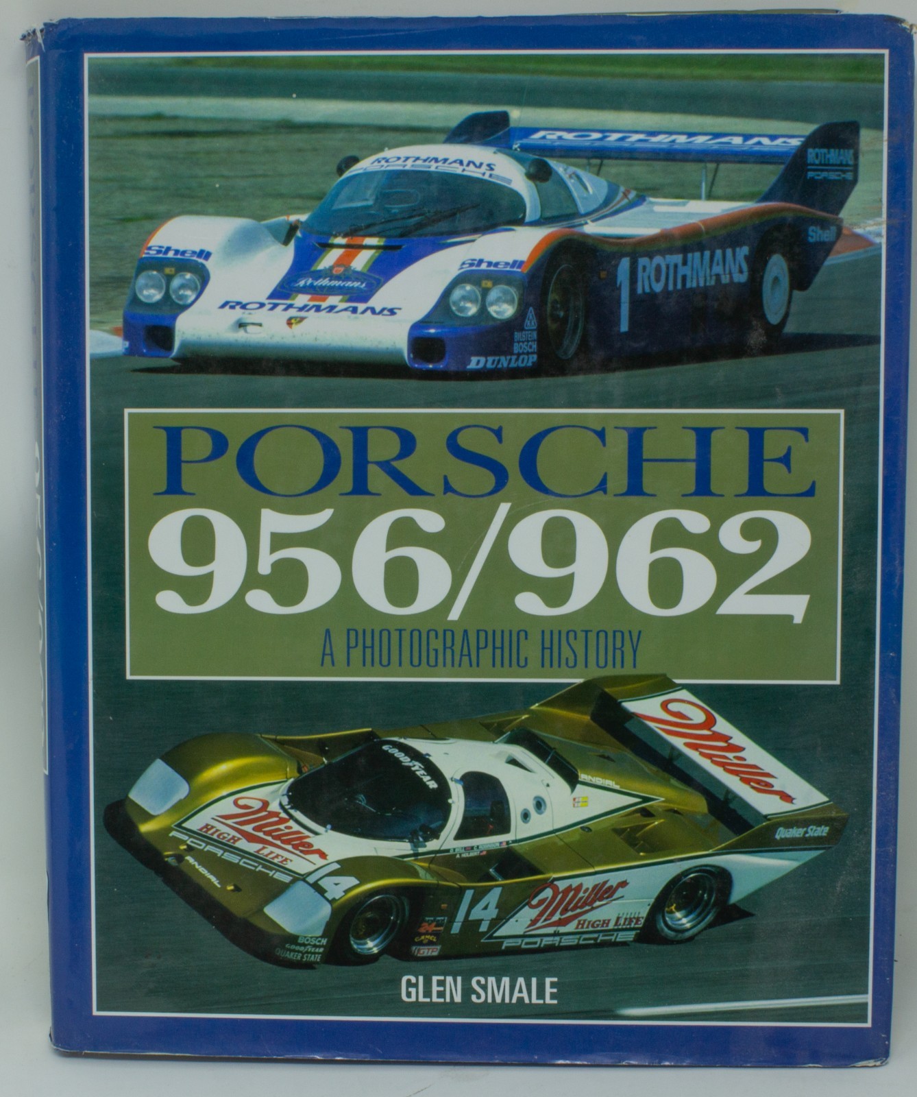 Porsche 956 / 962 A photographic history book IMSA Lemans GTP Glen Smale Porsche 956 / 962 A photographic history book IMSA Lemans GTP Glen Smale